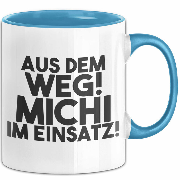 Michi Tasse Aus Dem Weg! Michi Im Einsatz! Geschenk