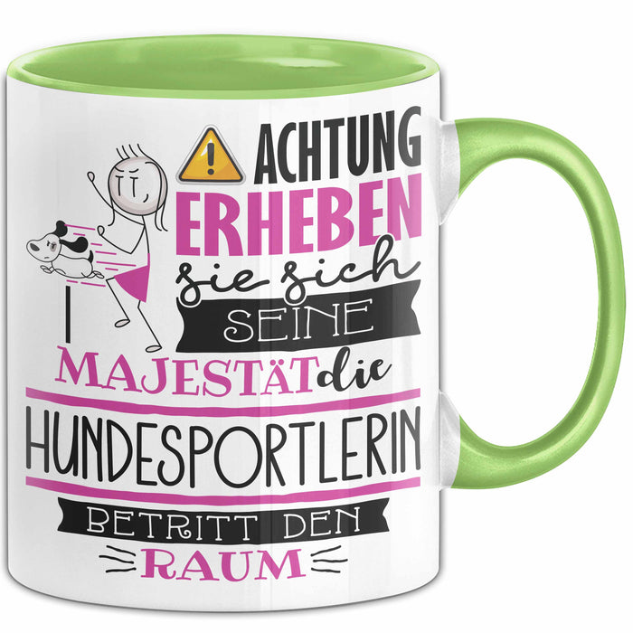 Hundesportlerin Tasse Geschenk Lustiger Spruch Bitte Erheben Sie Sich Seine Majestät Die Hundesportlerin Betritt Den Raum Grün Trendation