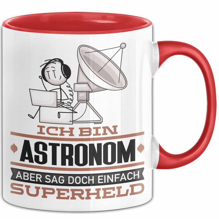 Astronom Geschenk Tasse Ich Bin Astronom Aber Sag Doch Einfach Superheld Lustige Geschenkdiee für Astronom Kaffee-Becher Rot Trendation