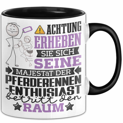 Pferderennen-Enthusiast Geschenk Tasse Lustiger Spruch Erheben Sie Sich Der Pferderennen-Enthusiast Betritt den Raum Schwarz Trendation