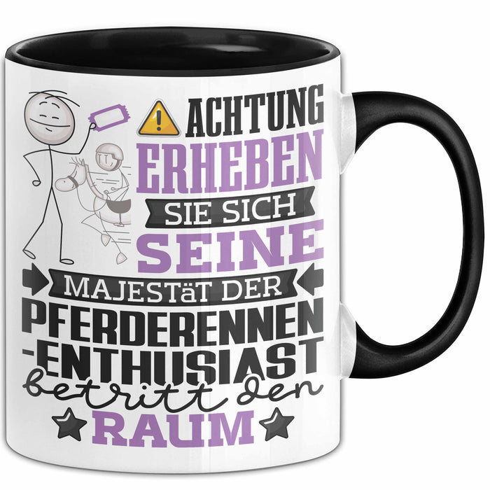 Pferderennen-Enthusiast Geschenk Tasse Lustiger Spruch Erheben Sie Sich Der Pferderennen-Enthusiast Betritt den Raum Schwarz Trendation