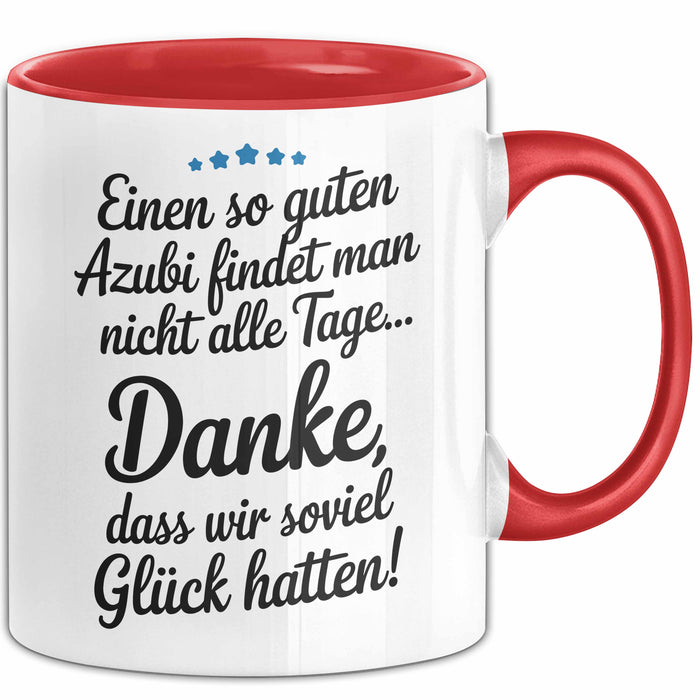 Büroarbeit Kollege Wertschätzung Tasse Geschenk Lustige Geschenkidee Spruch Einen Zu Guten Azubi Findet Man Nicht Alle Tage Rot Trendation