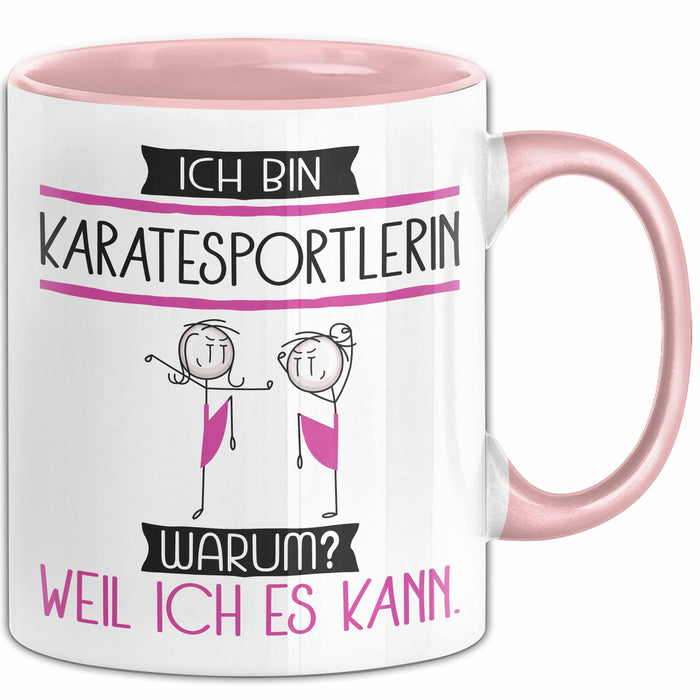 Karatesportlerin Tasse Geschenk Ich Bin Karatesportlerin Warum Weil Ich Es Kann Geschenkidee Geburtstag Rosa Trendation