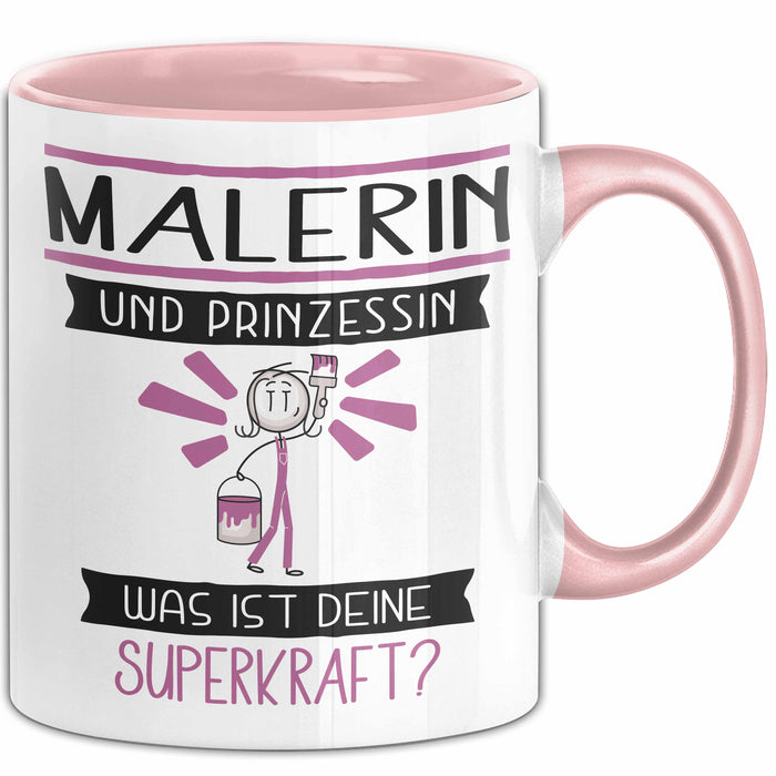 Malerin Und Prinzessin Tasse Geschenk Für Eine Malerin Geburtstag Was Ist Deine Superkraft Rosa Trendation
