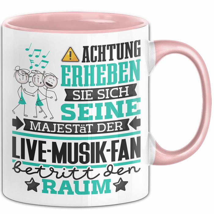 Live-Musik-Fan Geschenk Tasse Lustiger Spruch Erheben Sie Sich Der Live-Musik-Fan Betritt den Raum Rosa Trendation