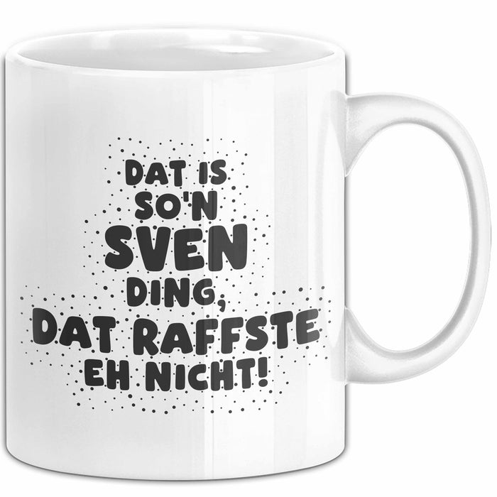 Sven Tasse Dat Is So'n Sven Ding, Dat Raffste Eh Nicht Geschenk