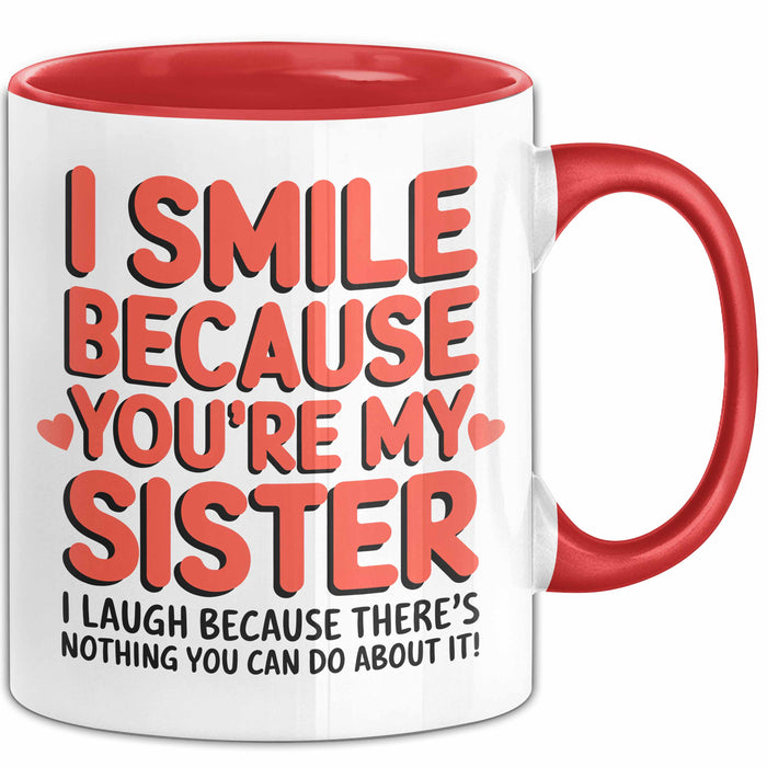 Schwester Tasse Geschenk I Smile Because Youre My Sister Geschenkidee Rot Trendation