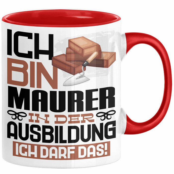 Maurer Ausbildung Tasse Geschenk Ich Bin Maurer In Der Ausbildung Ich Darf Das Geschenkidee Spruch Rot Trendation
