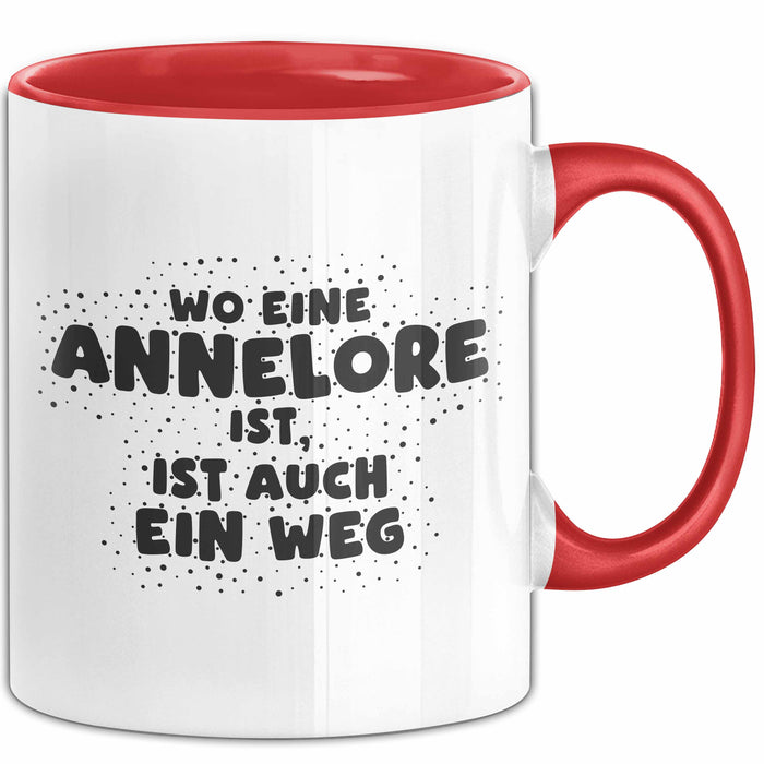 Annelore Tasse Wo Eine Annelore Ist, Ist Auch Ein Weg Geschenk