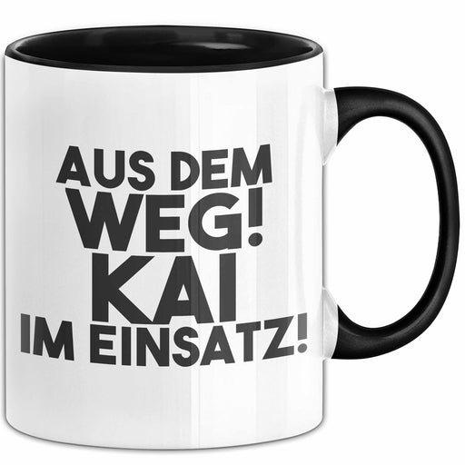 Kai Tasse Aus Dem Weg! Kai Im Einsatz! Geschenk Schwarz Trendation