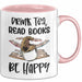 Bücher-Leser Tasse Geschenk Drink Tea Read Books Be Happy Bücher Lesen Becher Rosa Trendation