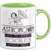 Astronomin Weil Es Keinen Schöneren Beruf Gibt Tasse Geschenk für Eine Astronomin Lustig Grün Trendation