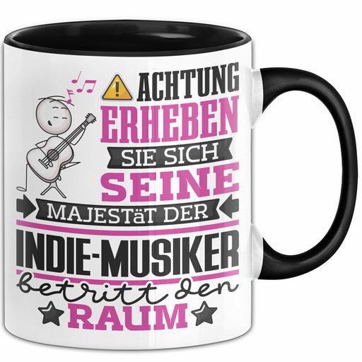 Indie-Musiker Geschenk Tasse Lustiger Spruch Erheben Sie Sich Der Indie-Musiker Betritt den Raum Schwarz Trendation