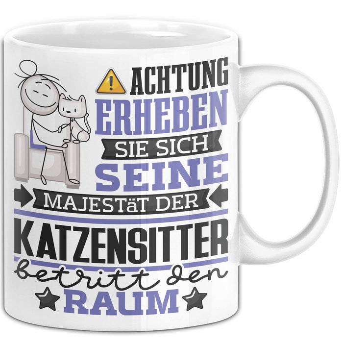 Katzensitter Geschenk Tasse Lustiger Spruch Erheben Sie Sich Der Katzensitter Betritt den Raum Weiß Trendation