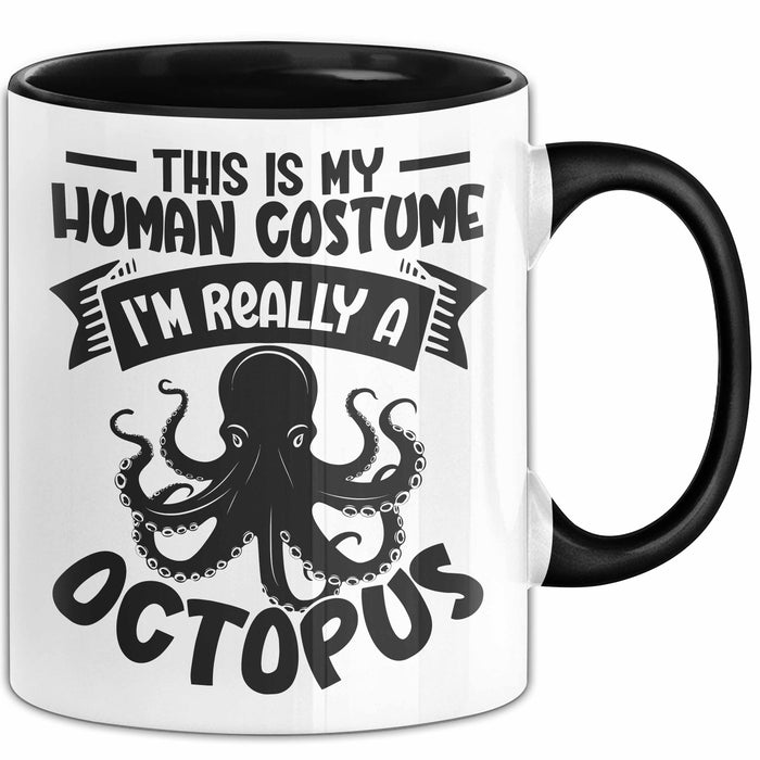 Oktopus Tasse Geschenk This Is My Human Custume Im Really A Octopus Becher Trendation