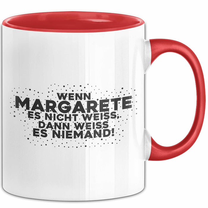 Margarete Tasse Wenn Margarete Es Nicht Weiss, Dann Weiss Es Niemand!