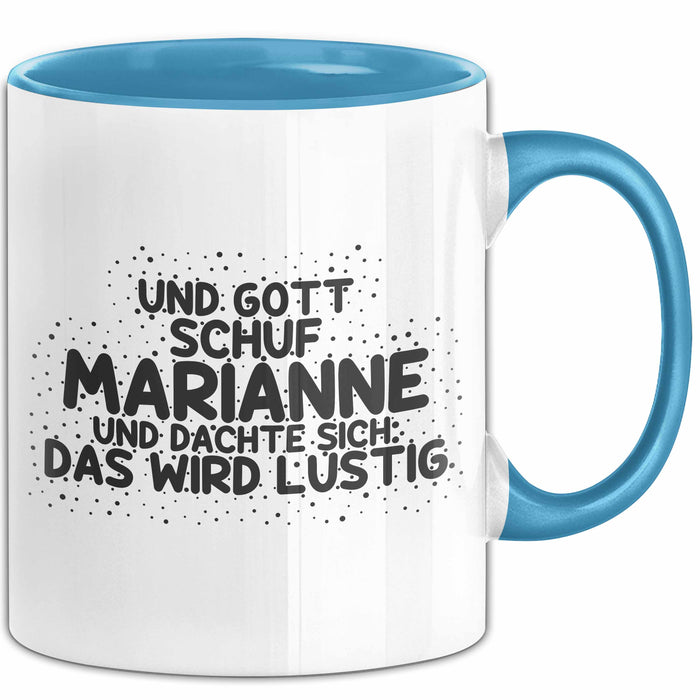 Marianne Tasse Und Gott Schuf Marianne Und Dachte Sich: Das Wird Lustig