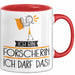 Geschenk für Forscherin Tasse Lustige Geschenkidee Geburtstag Ich Bin Forscherin Ich Darf Das Rot Trendation