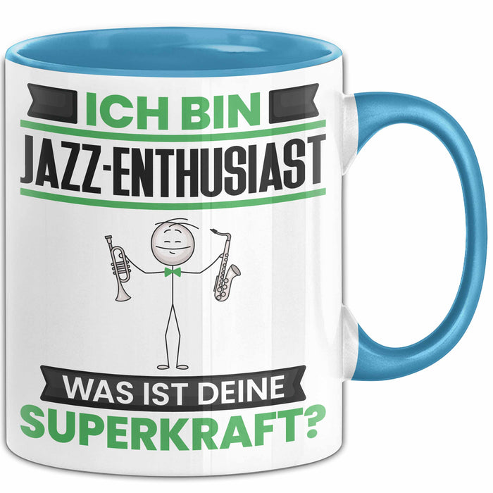 Jazz-Enthusiast Tasse Geschenk für Jazz-Enthusiast Geburtstag Lustiger Spruch Kaffee-Becher Was Ist Deine Superkraft Blau Trendation