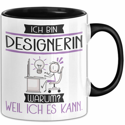 Designerin Tasse Geschenk Ich Bin Designerin Warum Weil Ich Es Kann Geschenkidee Geburtstag Trendation