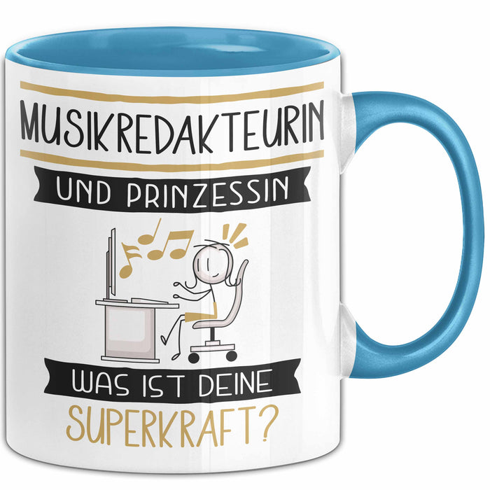 Musikredakteurin Und Prinzessin Tasse Geschenk Für Eine Musikredakteurin Geburtstag Was Ist Deine Superkraft Blau Trendation