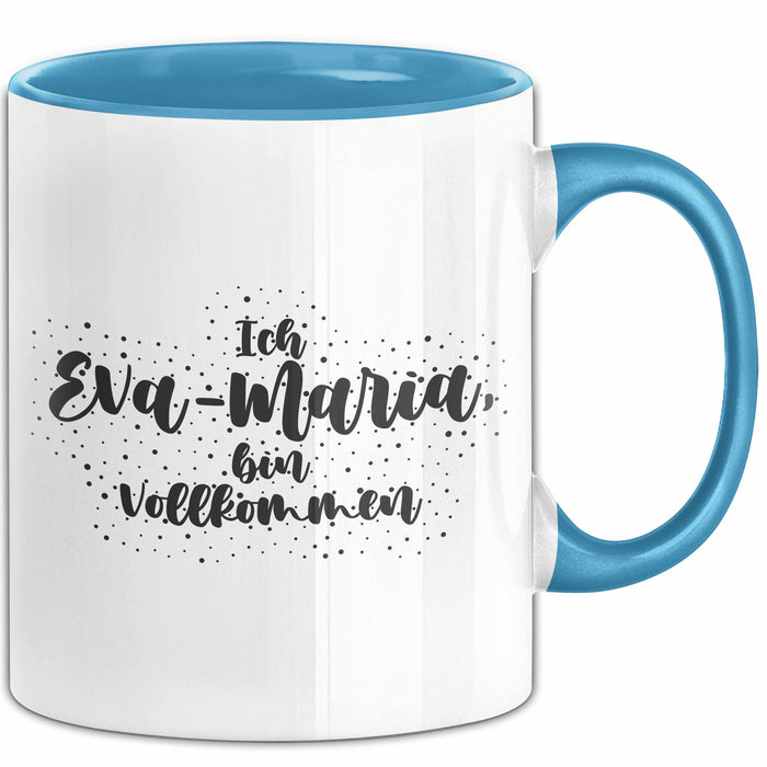 Eva-Maria Tasse Ich Eva-Maria, Bin Vollkommen Geschenk Blau Trendation