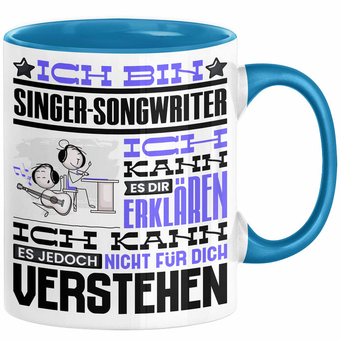 Singer-Songwriter Geschenk Tasse Geschenkidee für Singer-Songwriter Geburtstag Lustig Ich Bin Singer-Songwriter Ich Kann Es Dir Erklären Aber Nicht Für Dich Verstehen Blau Trendation