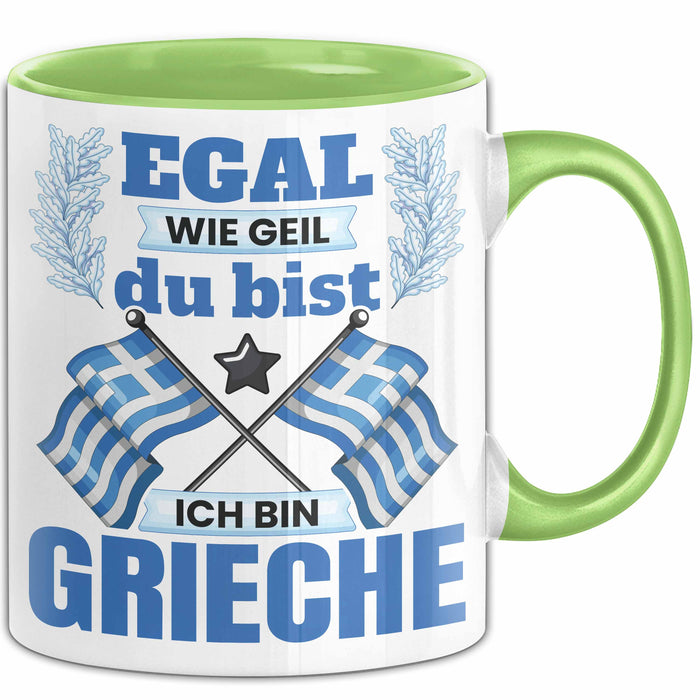 Grieche Tasse Geschenk Egal Wie Geil Du Bist Ich Bin Grieche Geschenkidee Griechenland Kaffee-Becher Grün Trendation