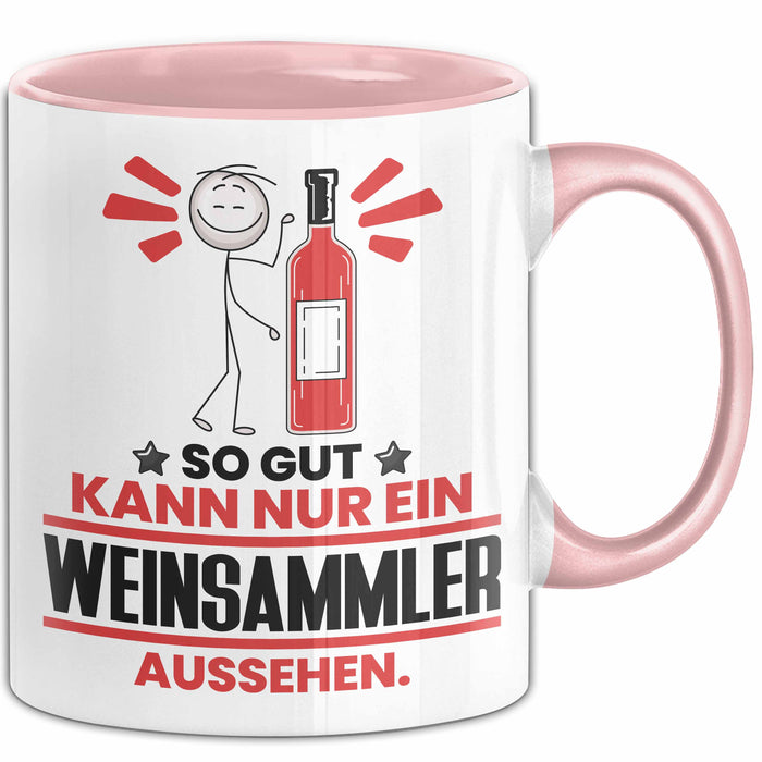 Weinsammler Geschenk Tasse So Gut Kann Nur Ein Weinsammler Aussehen Geschenkidee Kaffee-Becher Rosa Trendation