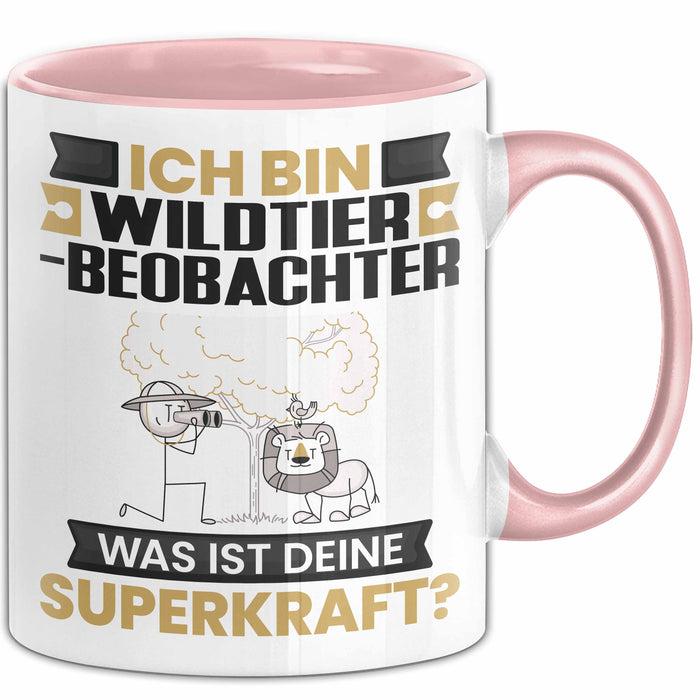 Wildtierbeobachter Tasse Geschenk für Wildtierbeobachter Geburtstag Lustiger Spruch Kaffee-Becher Was Ist Deine Superkraft Rosa Trendation