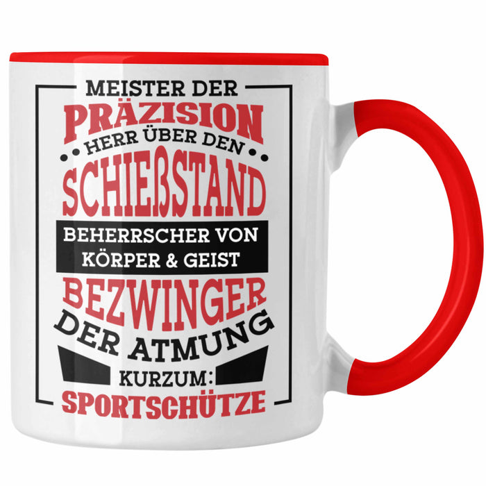 Lustige Schießen-Tasse für Sportschützen Geschenk Ich Bin Sportschütze Präzision Rot Trendation
