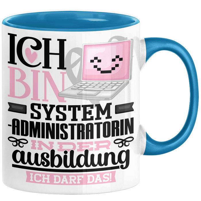 Systemadministratorin Ausbildung Start Geschenk Tasse Ich Bin Systemadministratorin In Der Ausbildung Ich Darf Das Kaffee-Becher Geschenkidee Blau Trendation