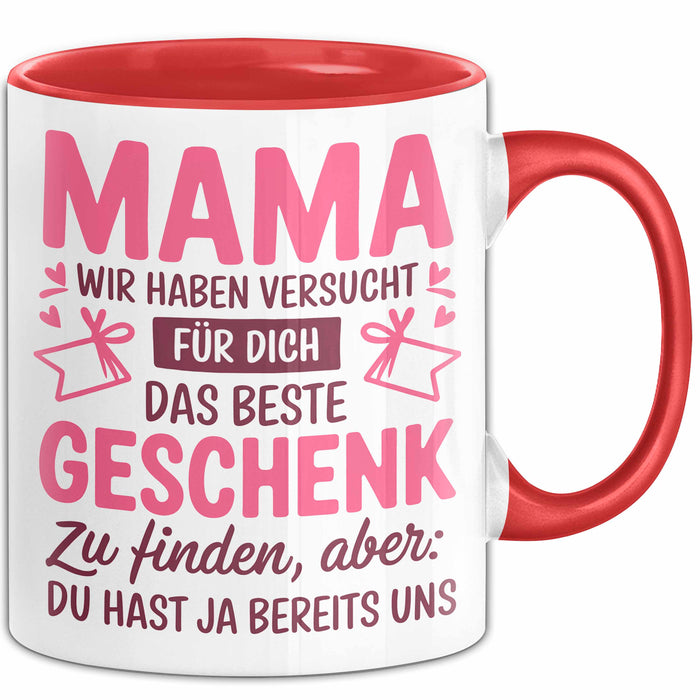Mama Muttertag Tasse Becher Geschenk Lustige Geschenkidee Spruch Mama Wir Haben Versucht Für Dich Das Beste Geschenk Zu Finden Rot Trendation