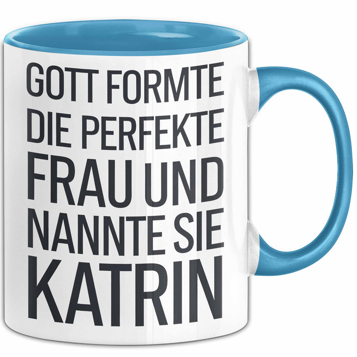 Katrin Tasse Geschenk Gott Formte Die Perfekte Frau Katrin Geschenkidee Blau Trendation