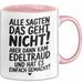 Edeltraud Tasse Geschenk Alle Sagten Das Geht Nicht Aber Dann Kam Edeltraud Und Hat Es Einfach Gemacht Geschenkidee Becher mit Name Rosa Trendation