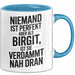 Birgit Tasse Geschenk Niemand Ist Perfekt Birgit Verdammt Nah Dran Geschenkidee Blau Trendation