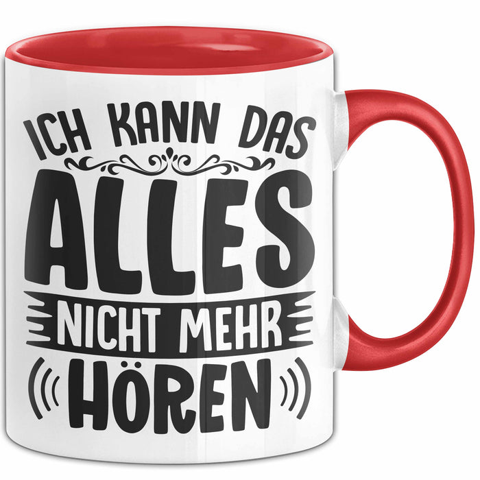 Humor Tasse Mit Spruch Geschenk Ich Kann Das Alles Nich Mehr Hören Büro Tasse Kollegin Kaffee-Becher Rot Trendation