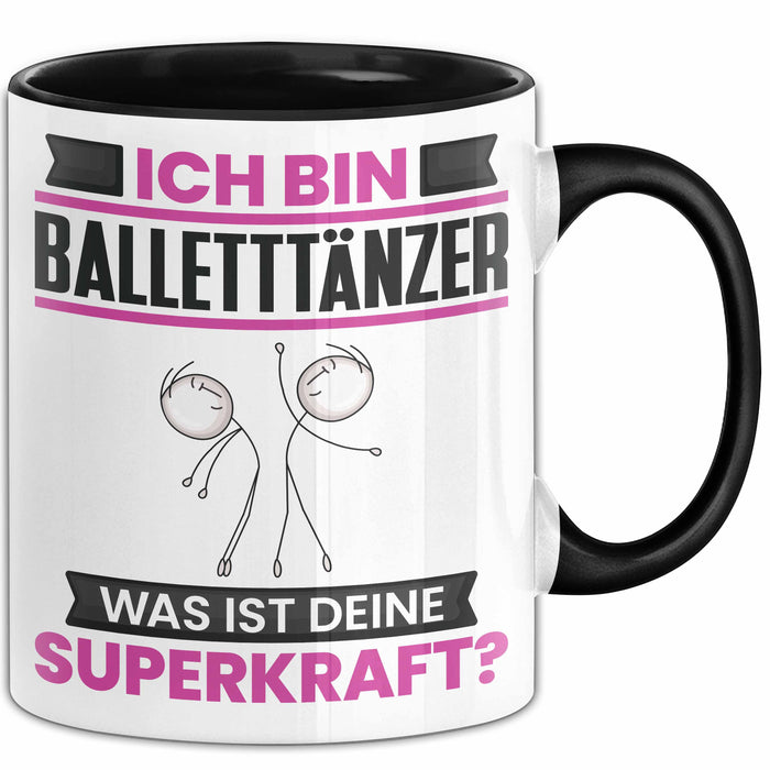 Balletttänzer Tasse Geschenk für Balletttänzer Geburtstag Lustiger Spruch Kaffee-Becher Was Ist Deine Superkraft Schwarz Trendation
