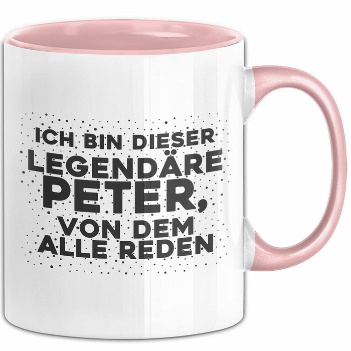 Peter Tasse Ich Bin Dieser Legendaere Peter, Von Dem Alle Reden Geschenk