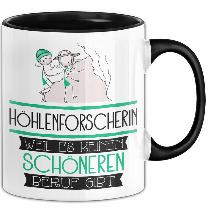 Höhlenforscherin Weil Es Keinen Schöneren Beruf Gibt Tasse Geschenk für Eine Höhlenforscherin Lustig Trendation