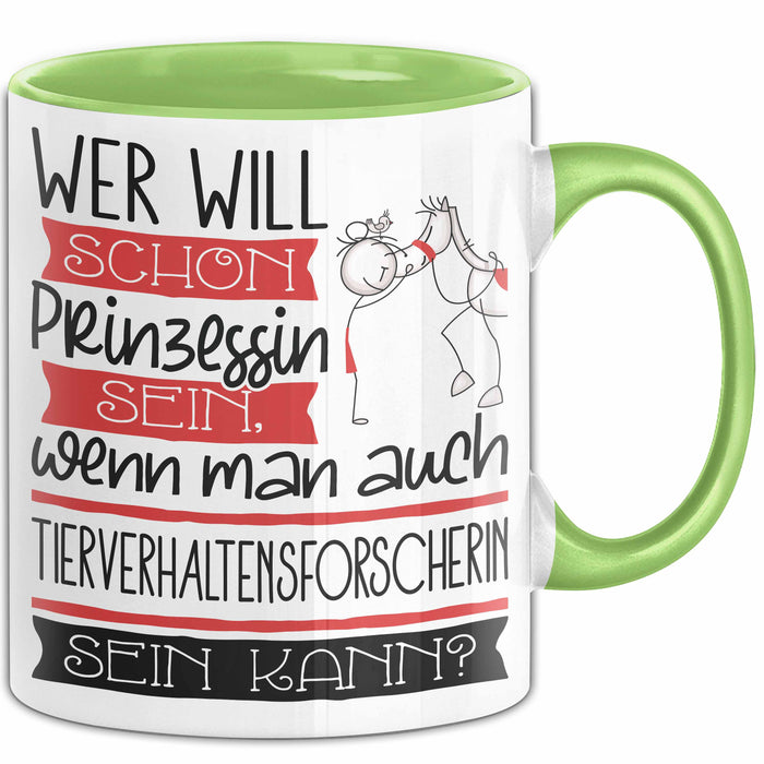 Tierverhaltensforscherin Tasse Geschenk Spruch Wer Will Schon Prinzessin Sein Wenn Man Auch Tierverhaltensforscherin Sein Kann Grün Trendation