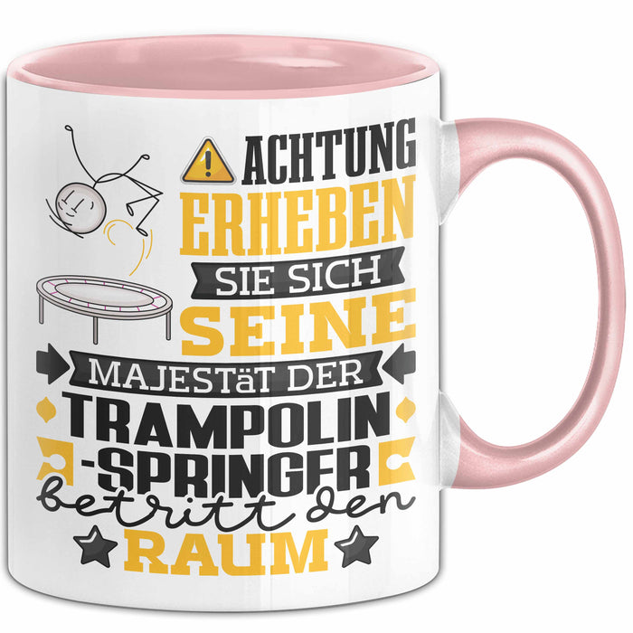 Trampolinspringer Geschenk Tasse Lustiger Spruch Erheben Sie Sich Der Trampolinspringer Betritt den Raum Rosa Trendation