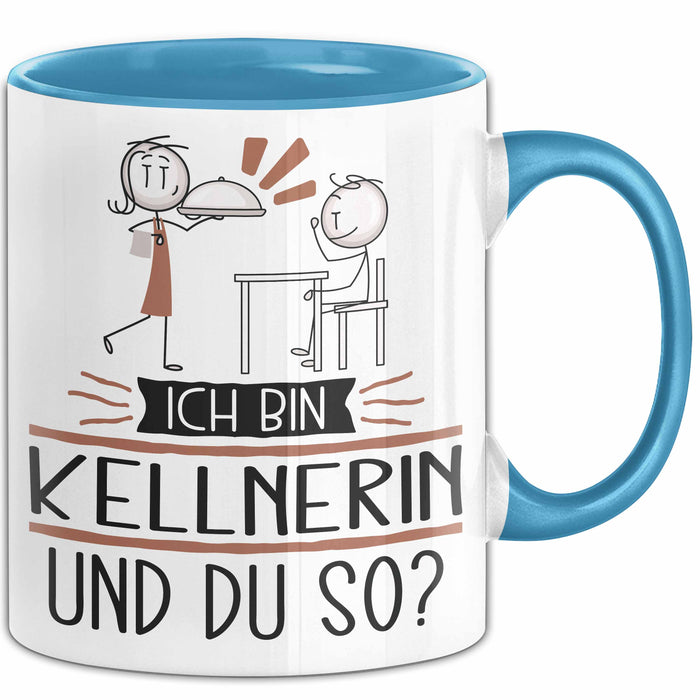 Kellnerin Tasse Geschenk Ich Bin Kellnerin Und Du So Geschenkidee Lustiger Spruch Becher Blau Trendation