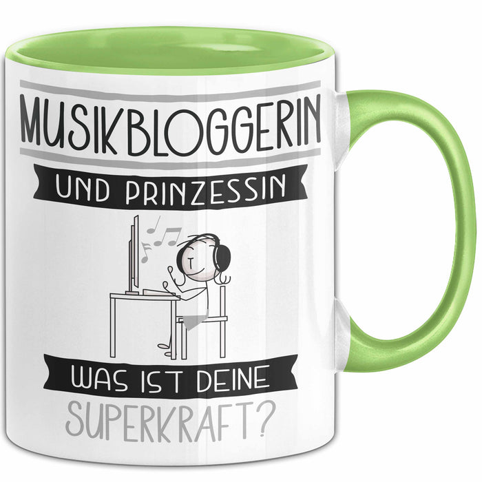 Musikbloggerin Und Prinzessin Tasse Geschenk Für Eine Musikbloggerin Geburtstag Was Ist Deine Superkraft Grün Trendation