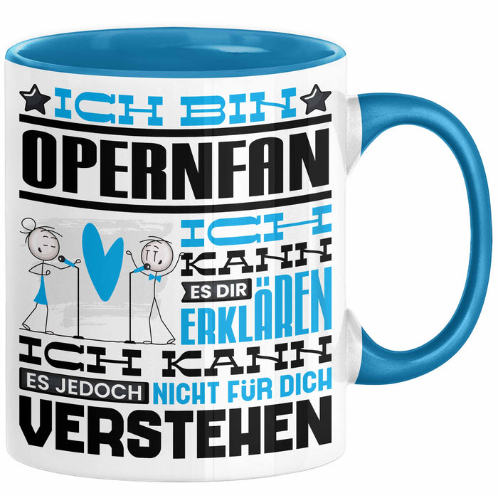 Opernfan Geschenk Tasse Geschenkidee für Opernfan Geburtstag Lustig Ich Bin Opernfan Ich Kann Es Dir Erklären Aber Nicht Für Dich Verstehen Blau Trendation