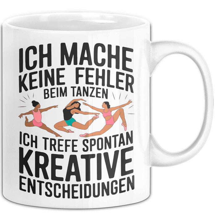 Tanzen Tänzer Tasse Geschenk Ich mache keine Fehler Geschenkidee Lustig Weiß Trendation