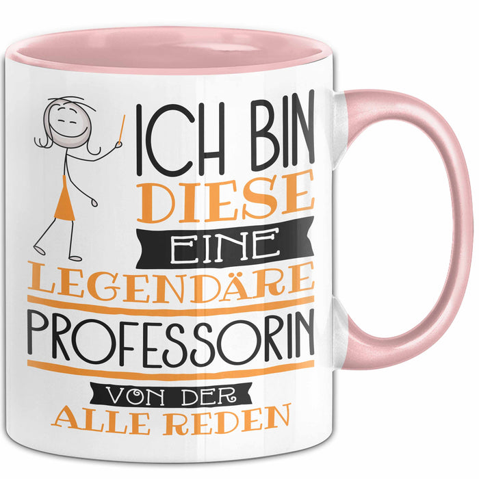 Professorin Tasse Geschenk Ich Bin Diese Eine Legendäre Professorin Von Der Alle Reden Geschenkidee Geburtstag Weihnachten Rosa Trendation