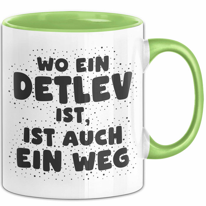 Detlev Tasse Wo Ein Detlev Ist, Ist Auch Ein Weg Geschenk