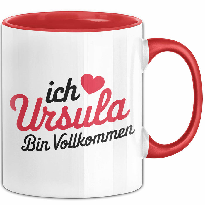 Ursula Tasse Geschenk Ich Bin Vollkommen Ursula Geschenkidee Geburtstag Rot Trendation