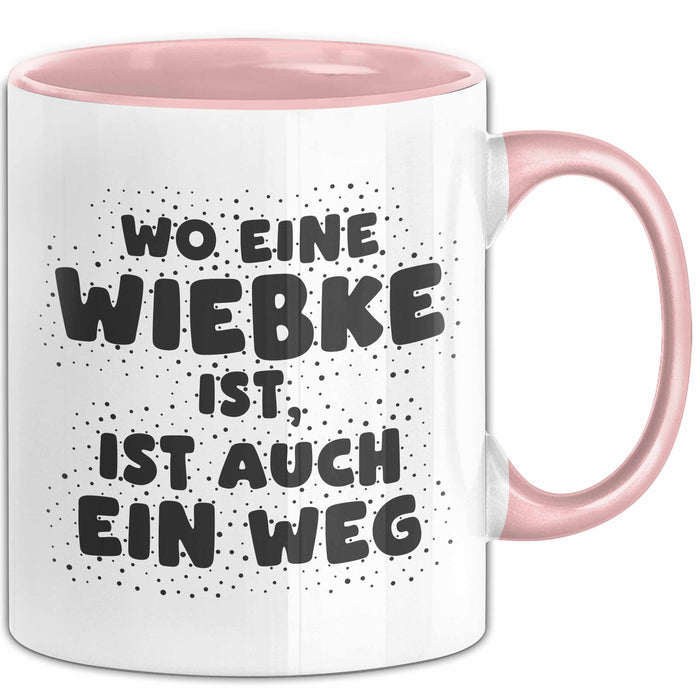Wiebke Tasse Wo Eine Wiebke Ist, Ist Auch Ein Weg Geschenk